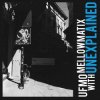 Cover Ufmo, Mellowmatix - Unexplained Ufmo, Mellowmatix - Unexplained