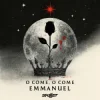 Cover Skillet - O Come, O Come Emmanuel Skillet - O Come, O Come Emmanuel