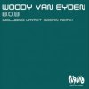 Cover Woody Van Eyden - B.O.B (Ummet Ozcan Remix) Woody Van Eyden - B.O.B (Ummet Ozcan Remix)