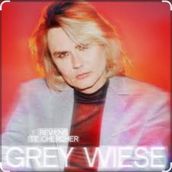 Cover Grey Wiese - Je reviens te chercher