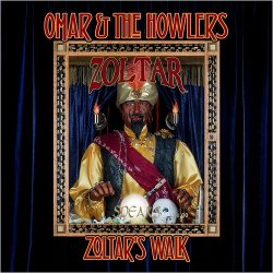 Cover Omar & The Howlers - Zoltar's Walk
