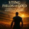 Cover Sting - Fields of Gold (Symbiotic Audio Hardstyle Bootleg) Sting - Fields of Gold (Symbiotic Audio Hardstyle Bootleg)
