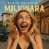 Cover LORA & Sonia Simionov - MILIONARA LORA & Sonia Simionov - MILIONARA