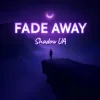 Cover Shadow UA - Fade Away Shadow UA - Fade Away