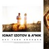 Cover A Nik & Ignat Izotov - Без тебя холодно A Nik & Ignat Izotov - Без тебя холодно
