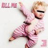 Cover Make The Girl Dance - Kill Me (We Are Enfant Terrible Remix) Make The Girl Dance - Kill Me (We Are Enfant Terrible Remix)