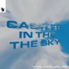 Cover Ben Nicky & Dr Phunk & Geses & Fahjah - Castles In The Sky Ben Nicky & Dr Phunk & Geses & Fahjah - Castles In The Sky