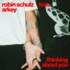 Cover Robin Schulz & Arkey - Thinking About You Robin Schulz & Arkey - Thinking About You