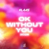 Cover Klaas - Ok Without You 2026 Klaas - Ok Without You 2026
