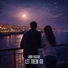 Cover Amir Nazari - Let Them Go Amir Nazari - Let Them Go