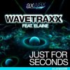 Cover Wavetraxx - Just For Seconds (feat Elaine - Re-Loop Remix) Wavetraxx - Just For Seconds (feat Elaine - Re-Loop Remix)