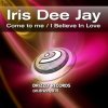 Cover Iris Dee Jay feat Marcie - I Believe In Love Iris Dee Jay feat Marcie - I Believe In Love