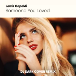 Cover Lewis Capaldi - Someone You Loved (Dj Dark Cover Remix)