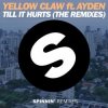 Cover Yellow Claw - Till It Hurts Ft. Ayden (Mr. Belt & Wezol Remix) Yellow Claw - Till It Hurts Ft. Ayden (Mr. Belt & Wezol Remix)
