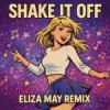Cover Taylor Swift - Shake It Off (Eliza May Remix) Taylor Swift - Shake It Off (Eliza May Remix)