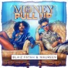 Cover Blaiz Fayah & Maureen & Dj Glad - Money Pull Up Blaiz Fayah & Maureen & Dj Glad - Money Pull Up