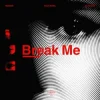 Cover Monoir & Fuat Avsel & Aledaida - Break Me Monoir & Fuat Avsel & Aledaida - Break Me