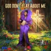 Cover Spice - God Don't Play About Me Spice - God Don't Play About Me