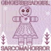 Cover SARCOMA HORROR - GINGERBREADGIRL SARCOMA HORROR - GINGERBREADGIRL