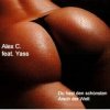 Cover Alex C Feat. Y-Ass - Du Hast Den Schoensten Arsch Alex C Feat. Y-Ass - Du Hast Den Schoensten Arsch