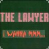Cover The Lawyer - I Wanna Mmmm The Lawyer - I Wanna Mmmm