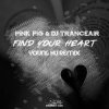 Cover Pink Pig & DJ Tranceair - Find Your Heart (Young Hu Radio Edit Remix) Pink Pig & DJ Tranceair - Find Your Heart (Young Hu Radio Edit Remix)