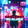 Cover Danceboy - Be Alone (Extended Mix) Danceboy - Be Alone (Extended Mix)