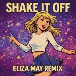 Cover Taylor Swift - Shake It Off (Eliza May Remix)