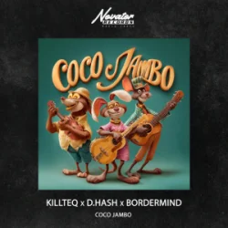Cover KILLTEQ & D.HASH & BORDERMIND - Coco Jambo