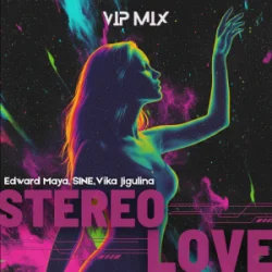 Cover Edward Maya & SINE & Vika Jigulina - STEREO LOVE (VipMix)