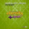 Cover Mori DJ feat. Zefora - Live The Night (Vocal Mix) Mori DJ feat. Zefora - Live The Night (Vocal Mix)