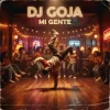 Cover Dj Goja - Mi Gente Dj Goja - Mi Gente