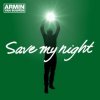 Cover Armin van Buuren - Save My Night (Radio Edit) Armin van Buuren - Save My Night (Radio Edit)