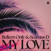 Cover Belters Only & Seamus D - My Love Belters Only & Seamus D - My Love