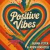 Cover Burak Yeter & Adem Bogoceli - Positive Vibes Burak Yeter & Adem Bogoceli - Positive Vibes