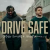 Cover Myles Smith & Niall Horan - Drive Safe Myles Smith & Niall Horan - Drive Safe