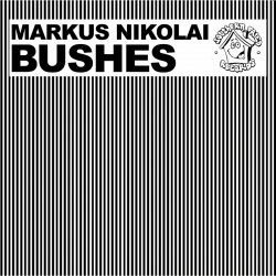 Cover Markus Nikolai - Bushes (Derrick Carter's First Recreation Version)