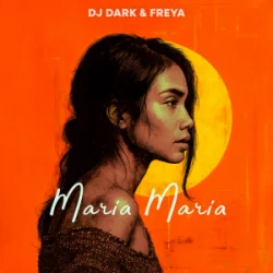 Cover Dj Dark & Freya - Maria Maria
