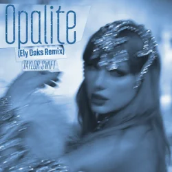 Cover Taylor Swift - Opalite (Ely Oaks Remix)