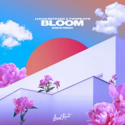 Cover Lucas Estrada & TWOPILOTS - Bloom (ERIICE Remix)