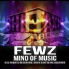 Cover FEWZ - Mind Of Music (Original Mix) FEWZ - Mind Of Music (Original Mix)
