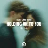 Cover AELAR & James French - Holding On To You AELAR & James French - Holding On To You