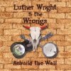 Cover Luther Wright & The Wrongs - Another Brick In The Wall (Part 1) Luther Wright & The Wrongs - Another Brick In The Wall (Part 1)