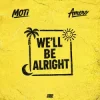 Cover MOTi & Amero - We'll Be Alright MOTi & Amero - We'll Be Alright