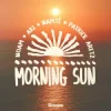Cover NOAM & AKI & Namté & Patrick Aretz - Morning Sun NOAM & AKI & Namté & Patrick Aretz - Morning Sun