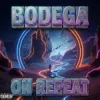 Cover Bodega - On Repeat Bodega - On Repeat