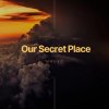 Cover MAURO - Our Secret Place MAURO - Our Secret Place