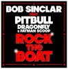 Bob Sinclar ft. Pitbull & DragonFly & Fatman Scoop - Rock The Boat
