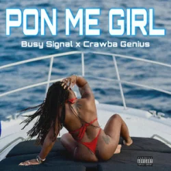 Cover Busy Signal & Crawba Genius - Pon Me Girl