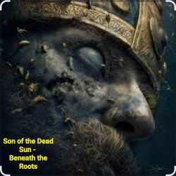 Cover Son of the Dead Sun - Beneath the Roots